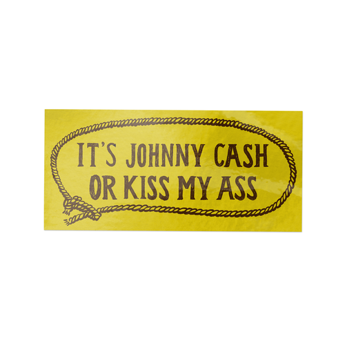 5.8 x 2.75 inch vinyl sticker with the phrase “It’s Johnny Cash or Kiss My Ass” – country music fan decal.
