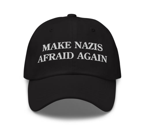 Make nazis afraid again - Dad hat