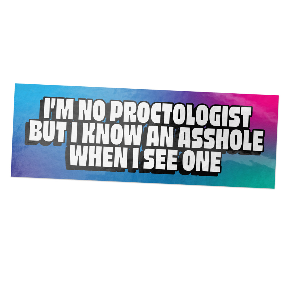 I'm No Proctologist - Sticker