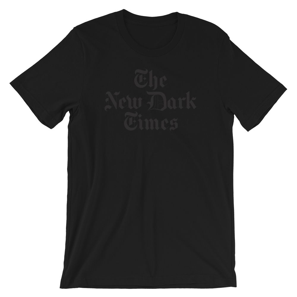 New Dark Times - Black on Black - Short-Sleeve Unisex T-Shirt